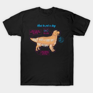 How to pet a dog T-Shirt